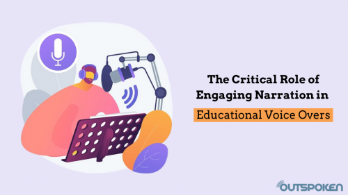 The Critical Role of Engaging Narration in Educational Voice Overs